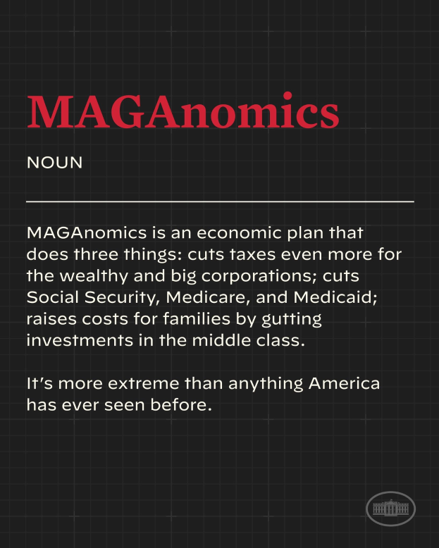 Plakat mit fettem schwarzem Text auf einem weißen Hintergrund, das 'Maganomics: Ein Wirtschaftsplan, der drei Dinge tut: Senkt Steuern noch mehr für Wohlhabende und große Unternehmen.'