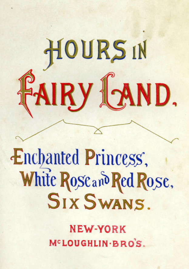 Ein altes Buch mit dem Titel 'Stunden in der Feenwelt: Verzauberte Prinzessin, Weiße Rose und Rote Rose, Sechs Schwäne' mit einer bunten Illustration auf dem Cover, das ein Schloss und verschiedene Feen zeigt.
